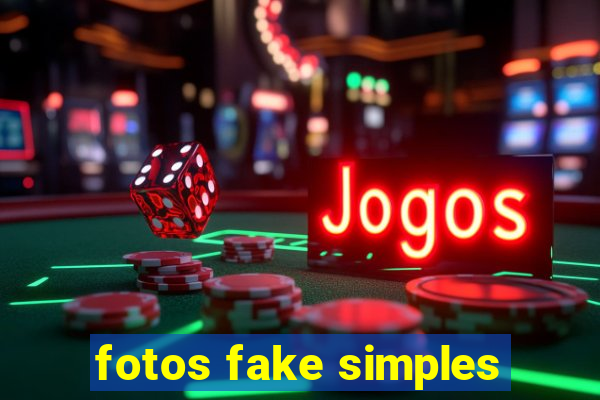 fotos fake simples